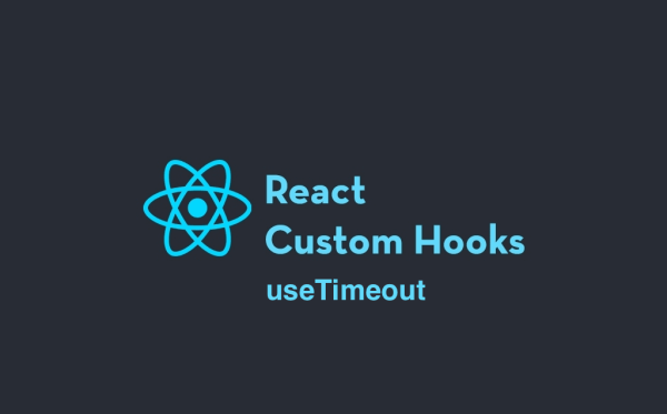 React Custom Hook : useTimeout